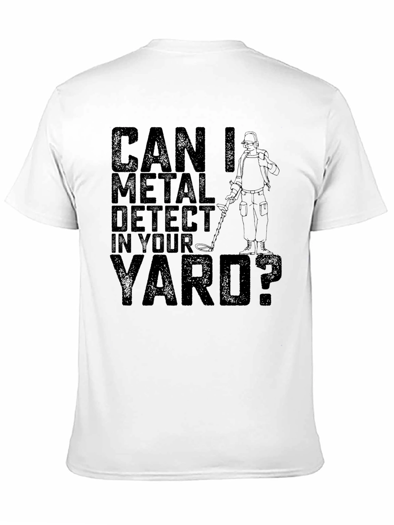 Black Can I Metal Detect In Your Yard Black T-Shirt view 11