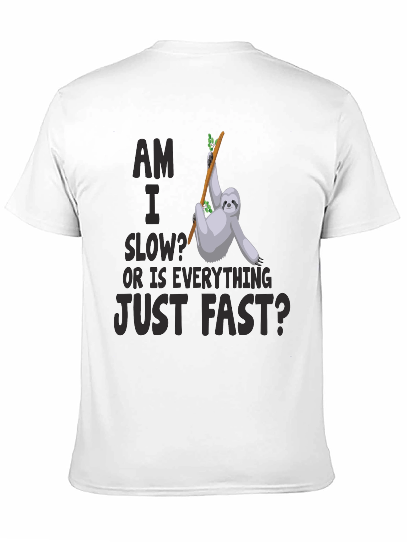 Black Am I Slow? Sloth Graphic T-Shirt view 11