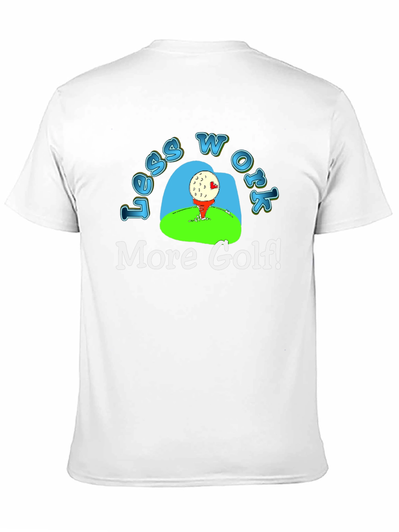 Black Less Work More Golf! T-Shirt view 11
