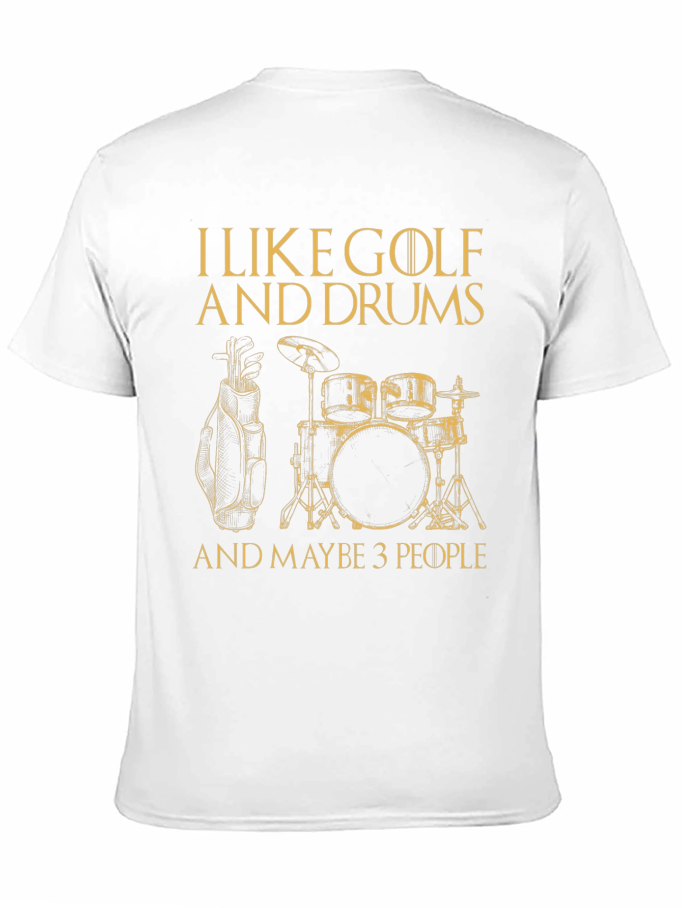 Black Golf & Drums T-Shirt - I Like Golf and Drums and Maybe 3 People view 11
