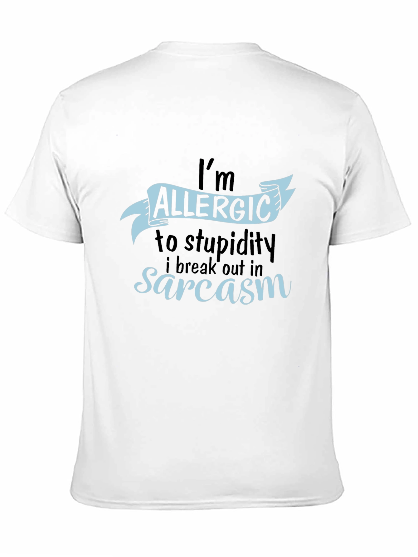 Black Sarcastic Humor T-Shirt - Allergic to Stupidity Tee view 11
