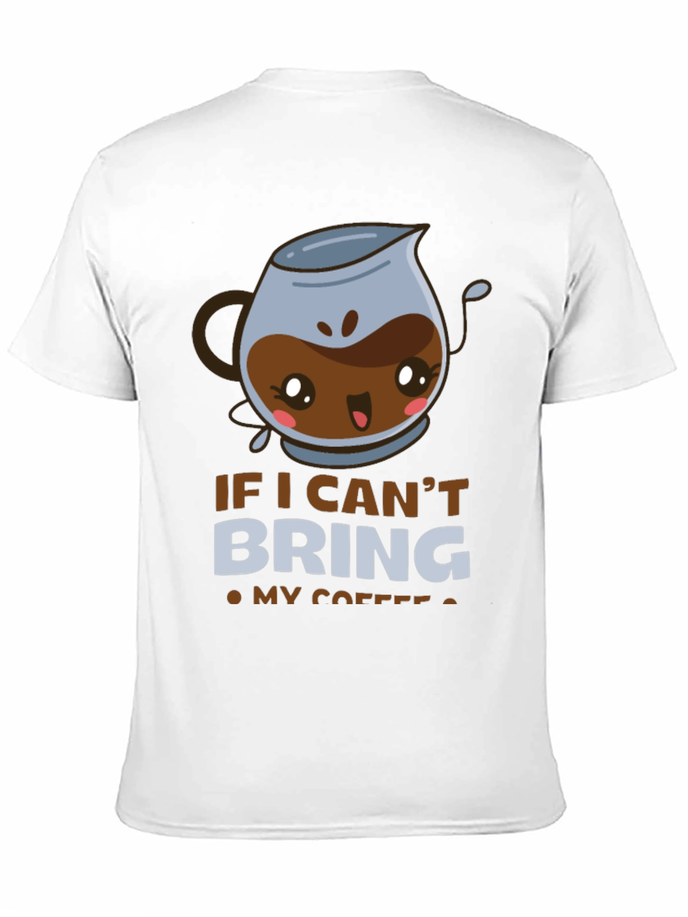 Black Funny Coffee Lover T-Shirt - If I Can't Bring My Coffee view 11