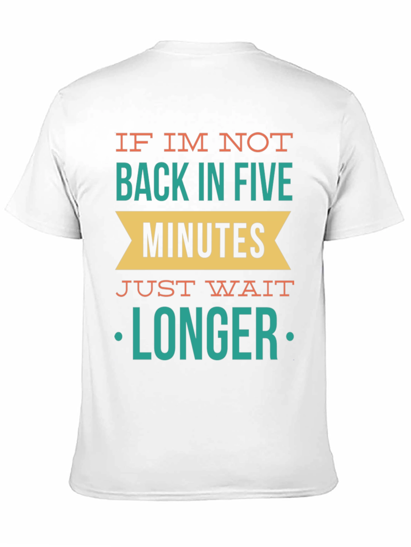 Black Funny Sarcastic Graphic T-Shirt - Wait Longer view 11