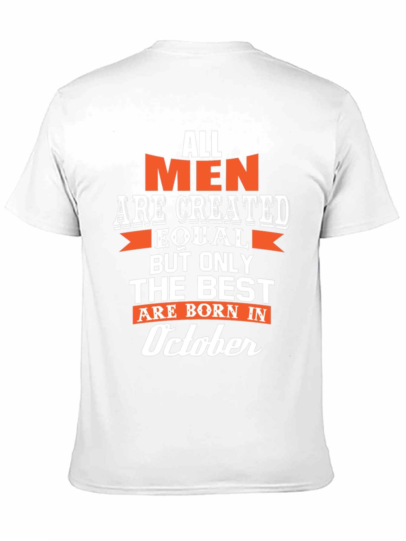 Black All Men are Created Equal, Born in October T-Shirt view 11