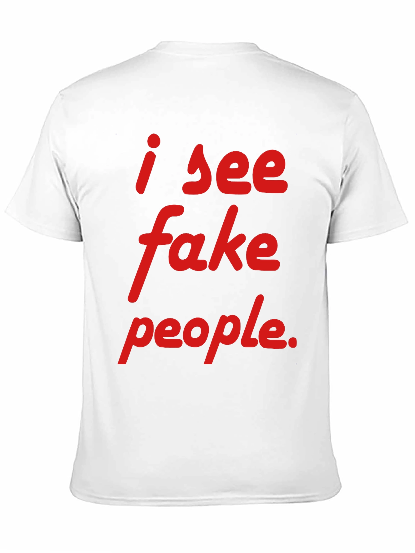 Black I See Fake People T-Shirt - Funny Sarcastic Tee view 11