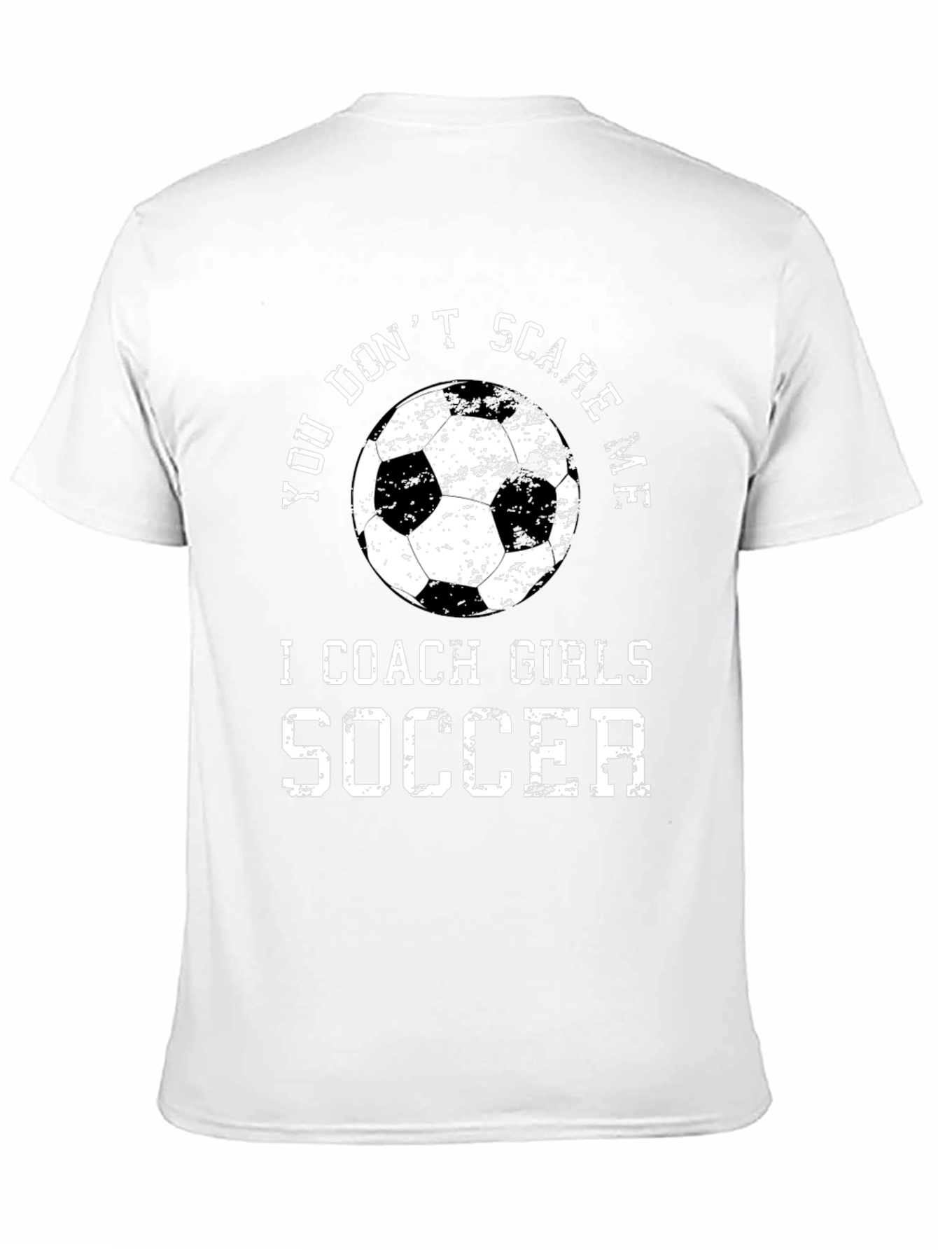 Black You Don't Scare Me I Coach Girls Soccer T-Shirt view 11