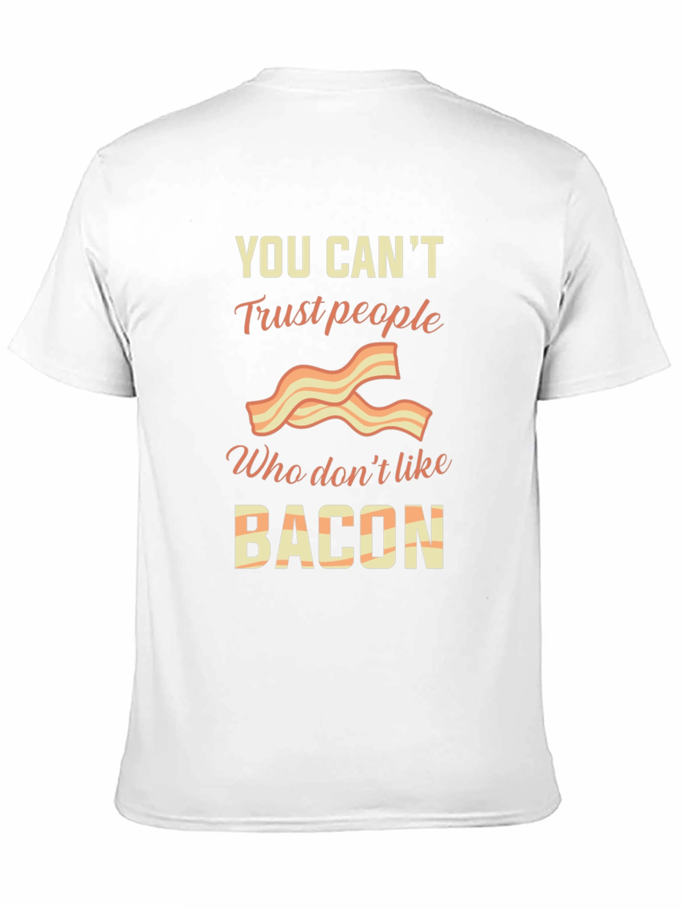 Black You Can't Trust People Who Don't Like Bacon T-Shirt view 11