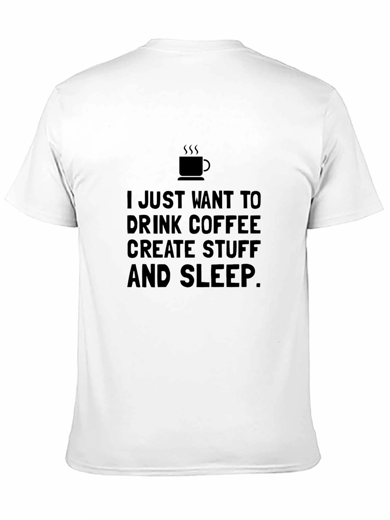 Black Coffee, Create, Sleep Graphic Tee - Soft Cotton Shirt view 11