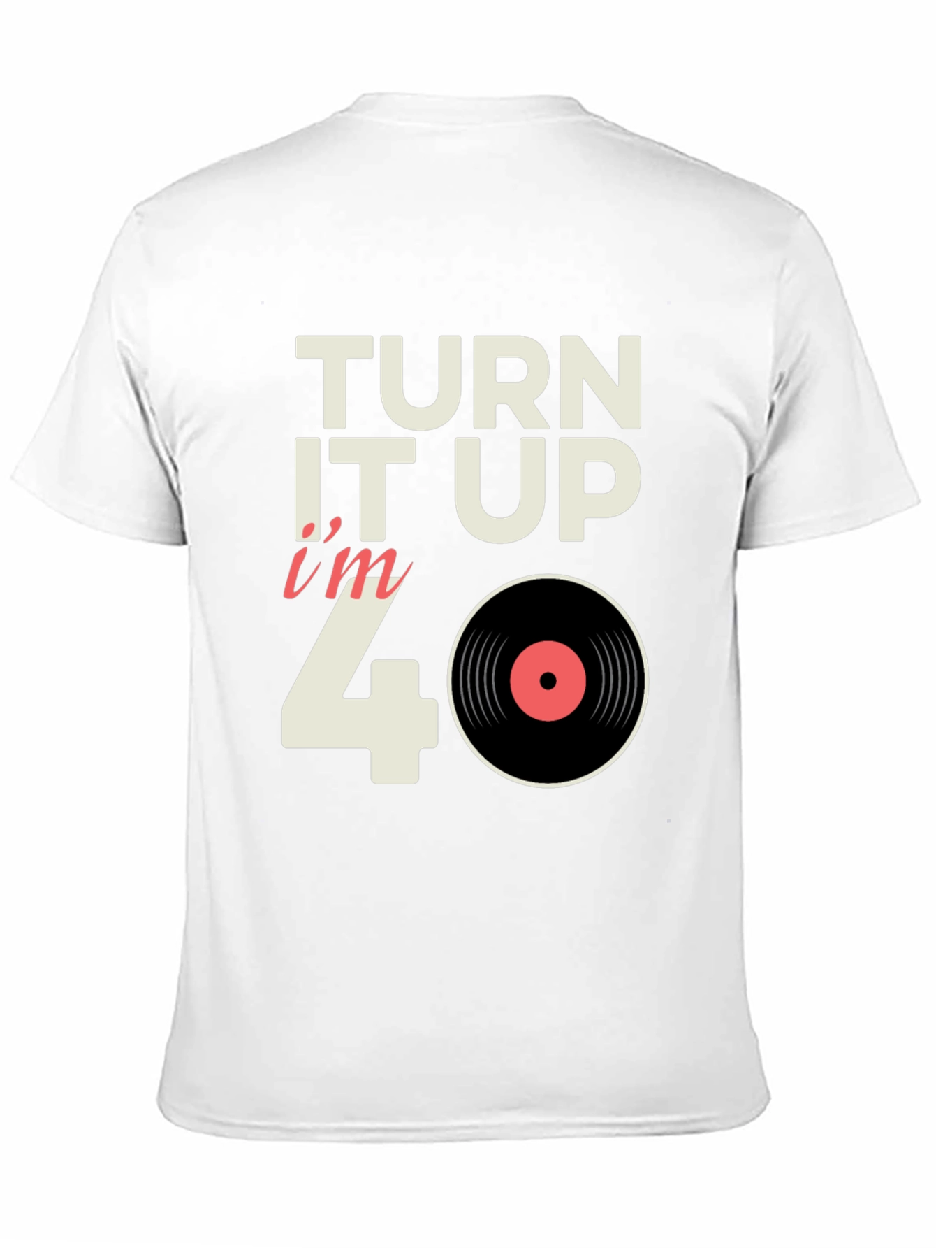 Black Turn it Up I'm 40 Vinyl Record T-Shirt view 11
