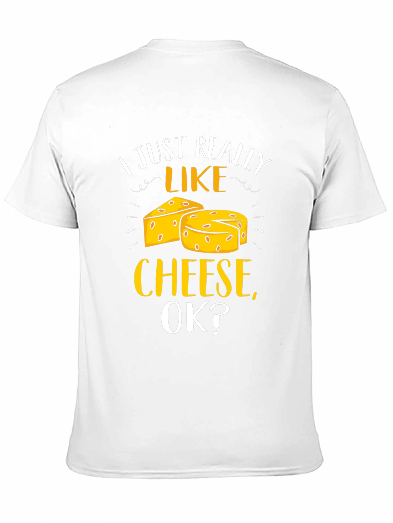Black I Just Really Like Cheese, Ok? T-Shirt view 11