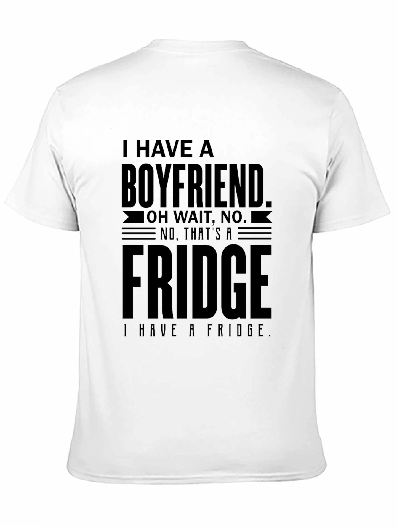 Black Funny "I Have a Boyfriend...Fridge" Graphic T-Shirt view 11