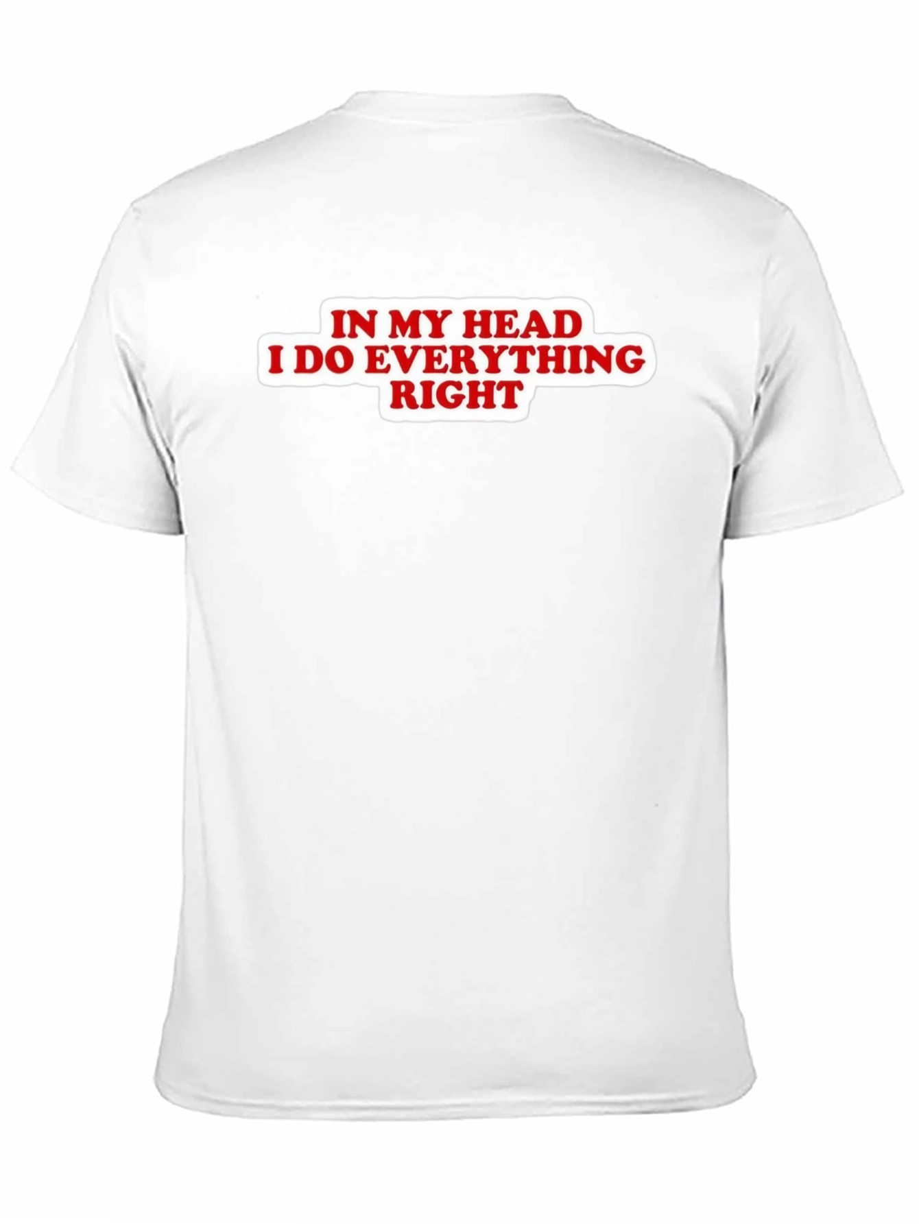 Black In My Head I Do Everything Right Black T-Shirt view 11