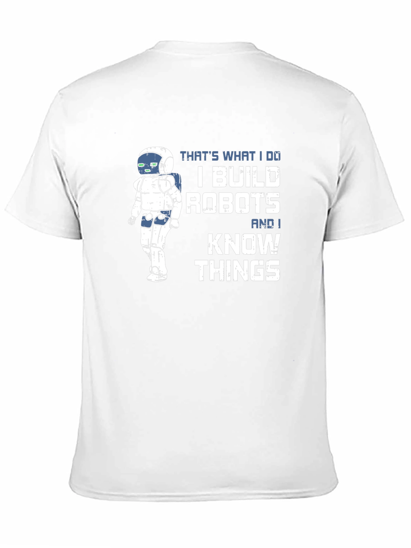 Black I Build Robots And I Know Things T-Shirt view 11
