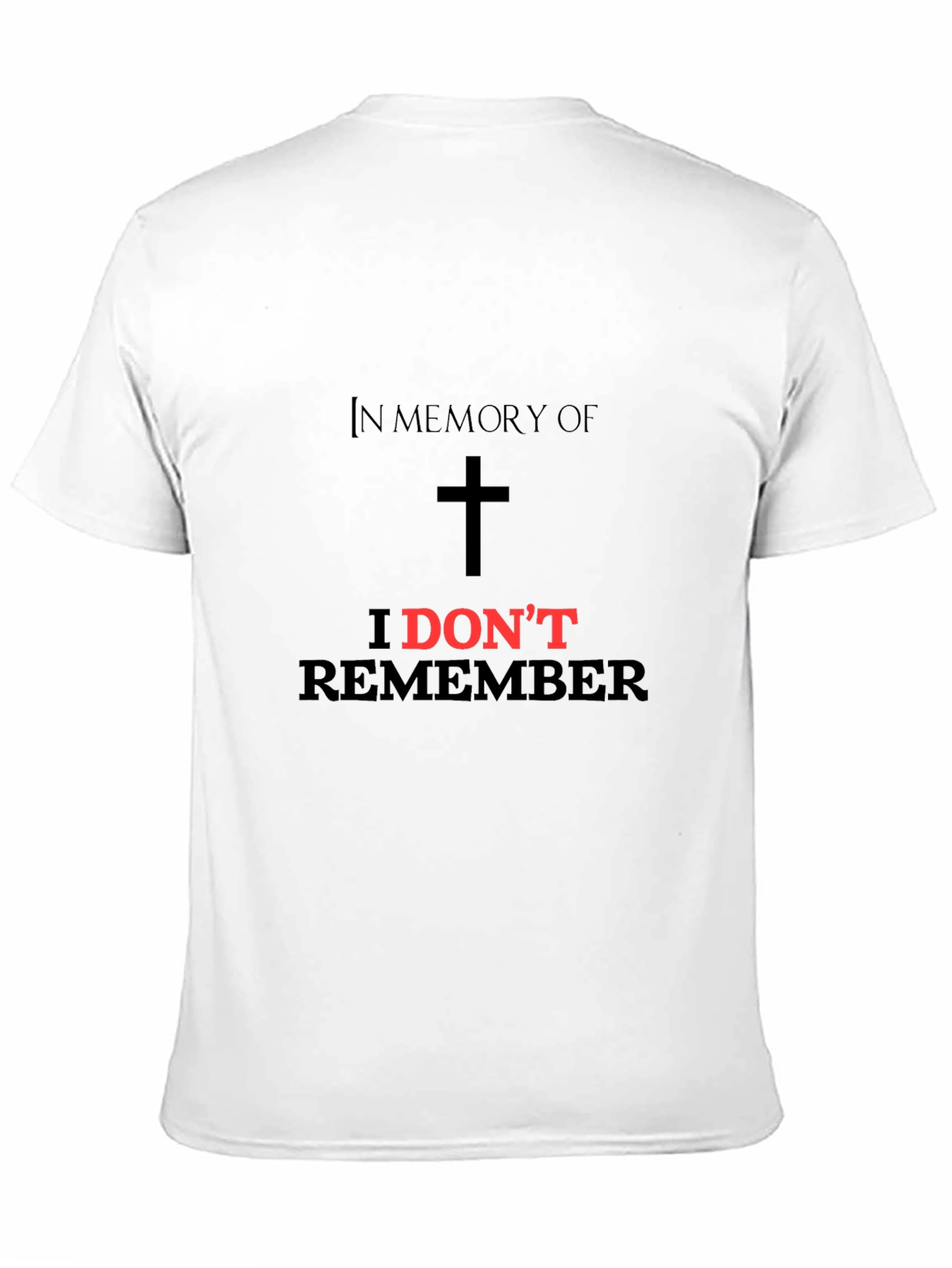 Black In Memory of I Don't Remember Black T-Shirt view 11