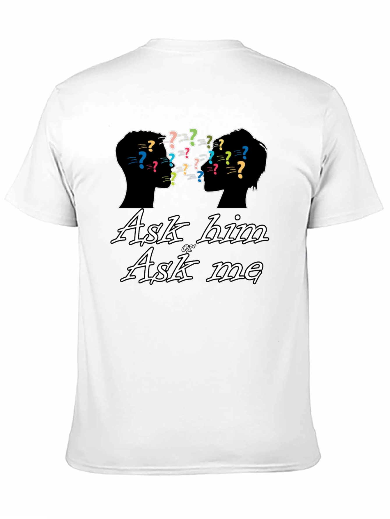 Black Ask Him or Ask Me Graphic T-Shirt view 11
