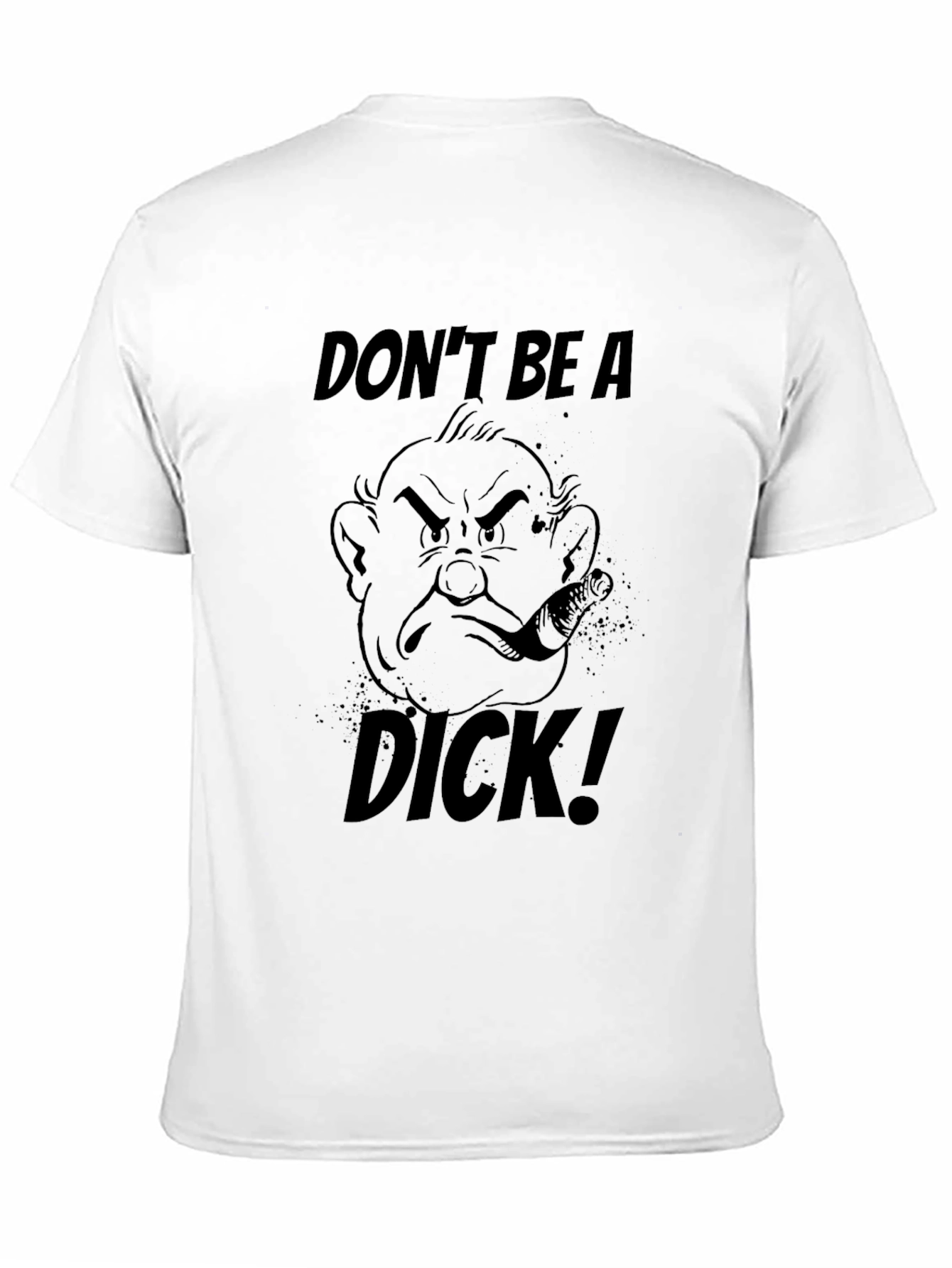 Black Don't Be A Dick! Graphic T-Shirt view 11