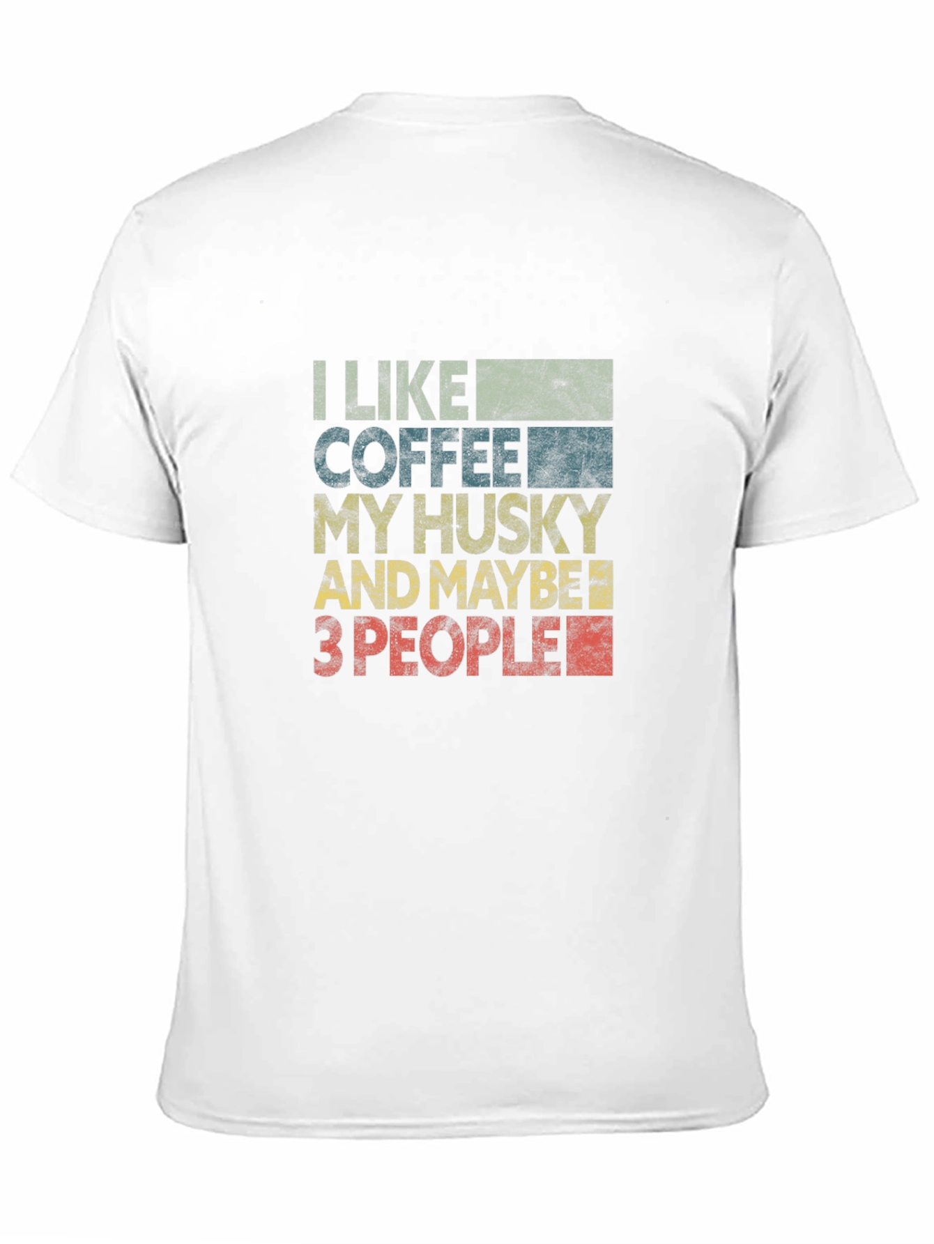 Black I Like Coffee, My Husky, and Maybe 3 People T-Shirt view 11