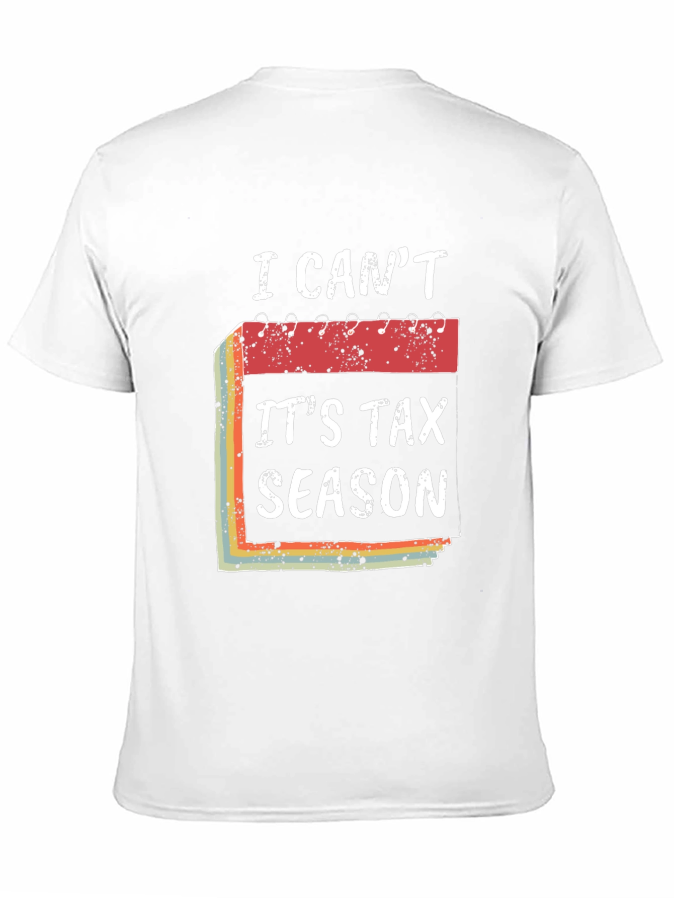 Black I Can't It's Tax Season T-Shirt Funny Accountant Tee view 11