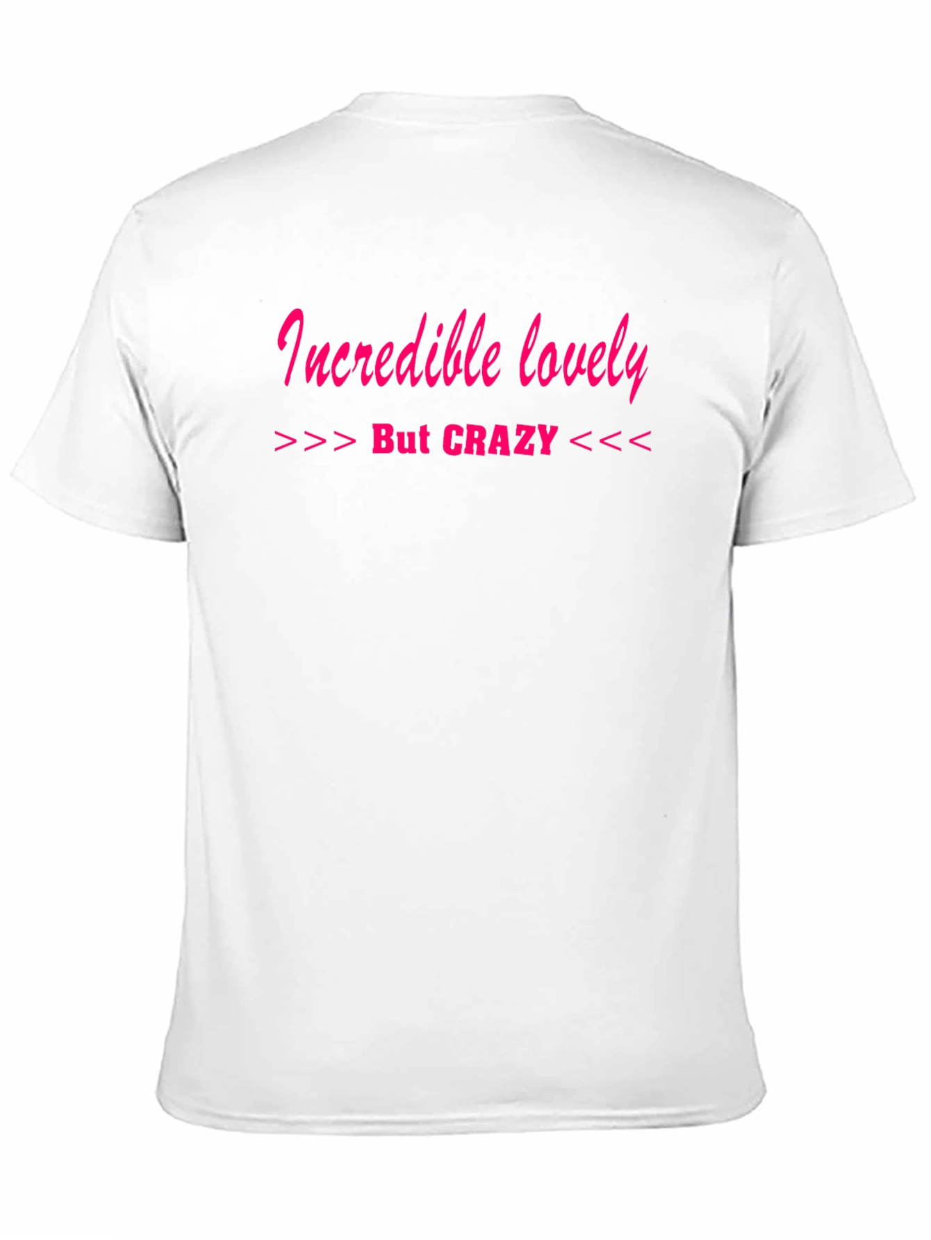 Black Incredible Lovely But Crazy T-Shirt view 11