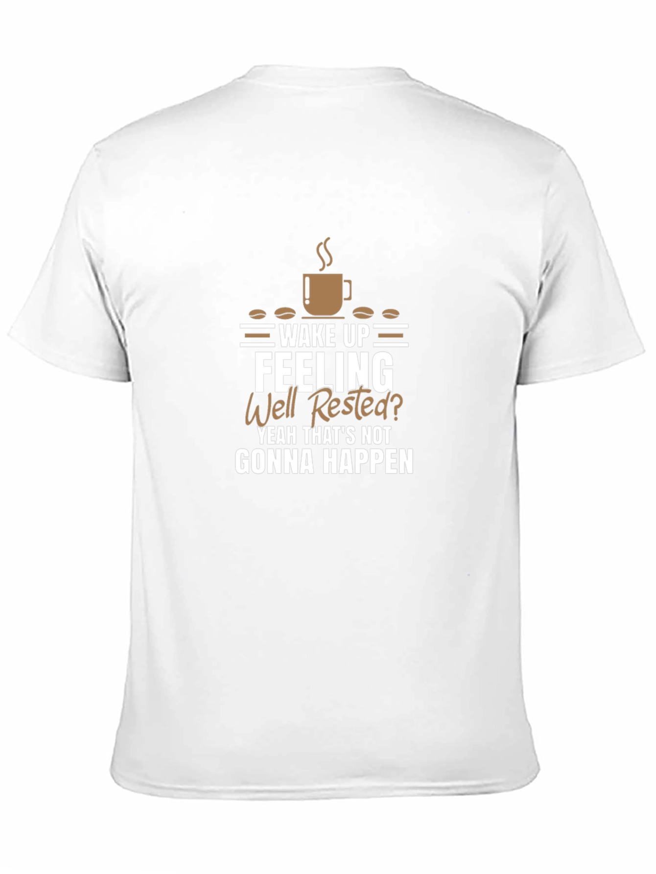 Black Wake Up Feeling Well Rested? Funny Coffee Graphic T-Shirt view 11