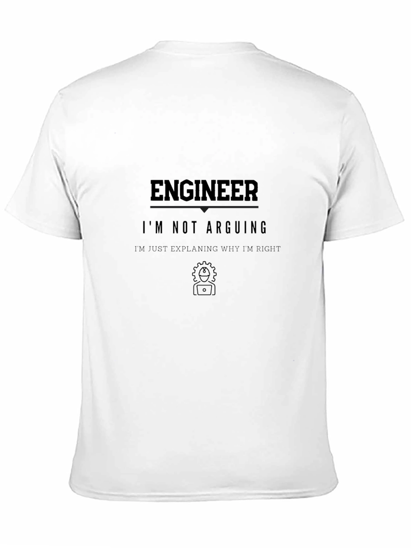 Engineer I'm Not Arguing Funny T-Shirt - 11