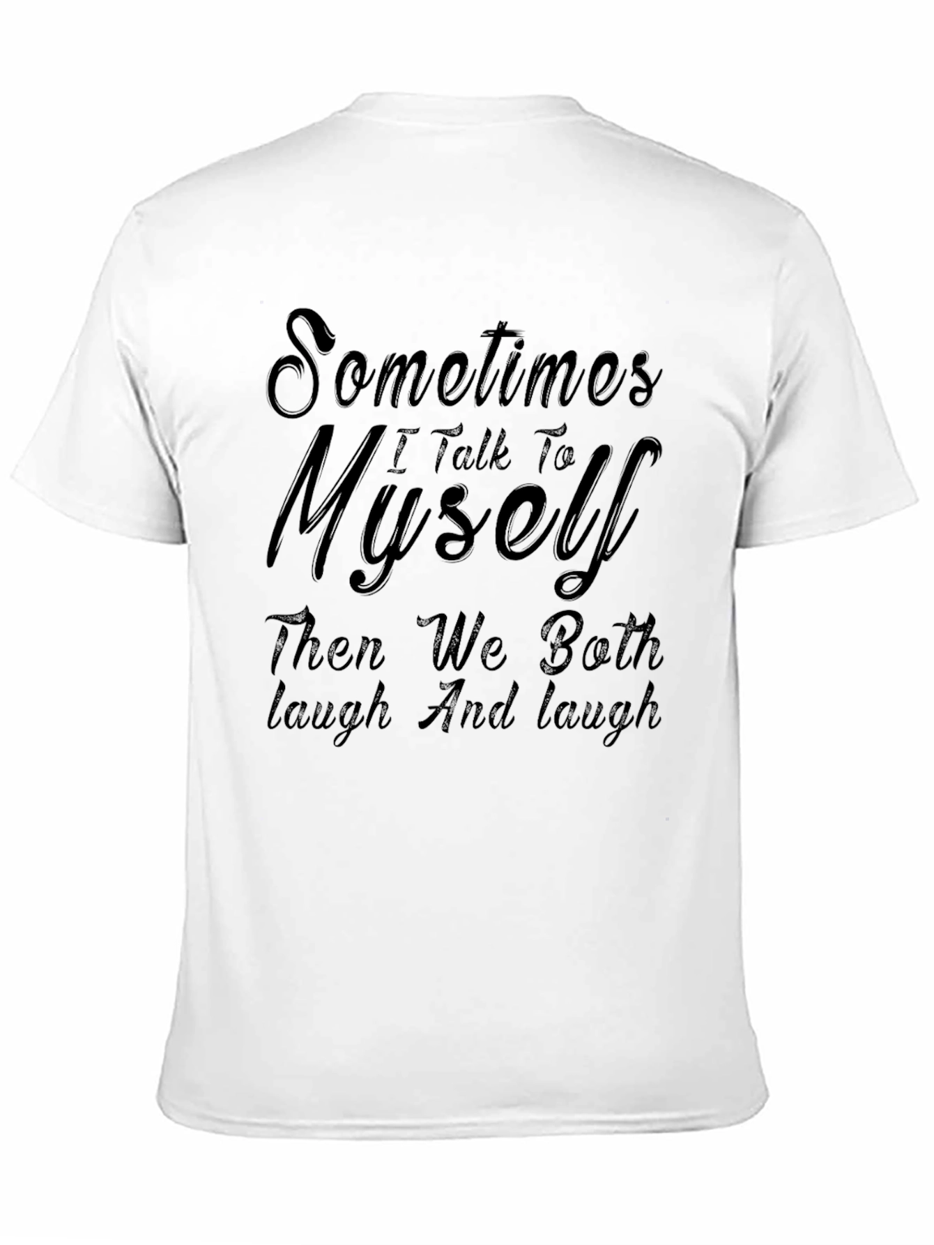Black Funny Sarcastic Black T-Shirt - Talk To Myself view 11