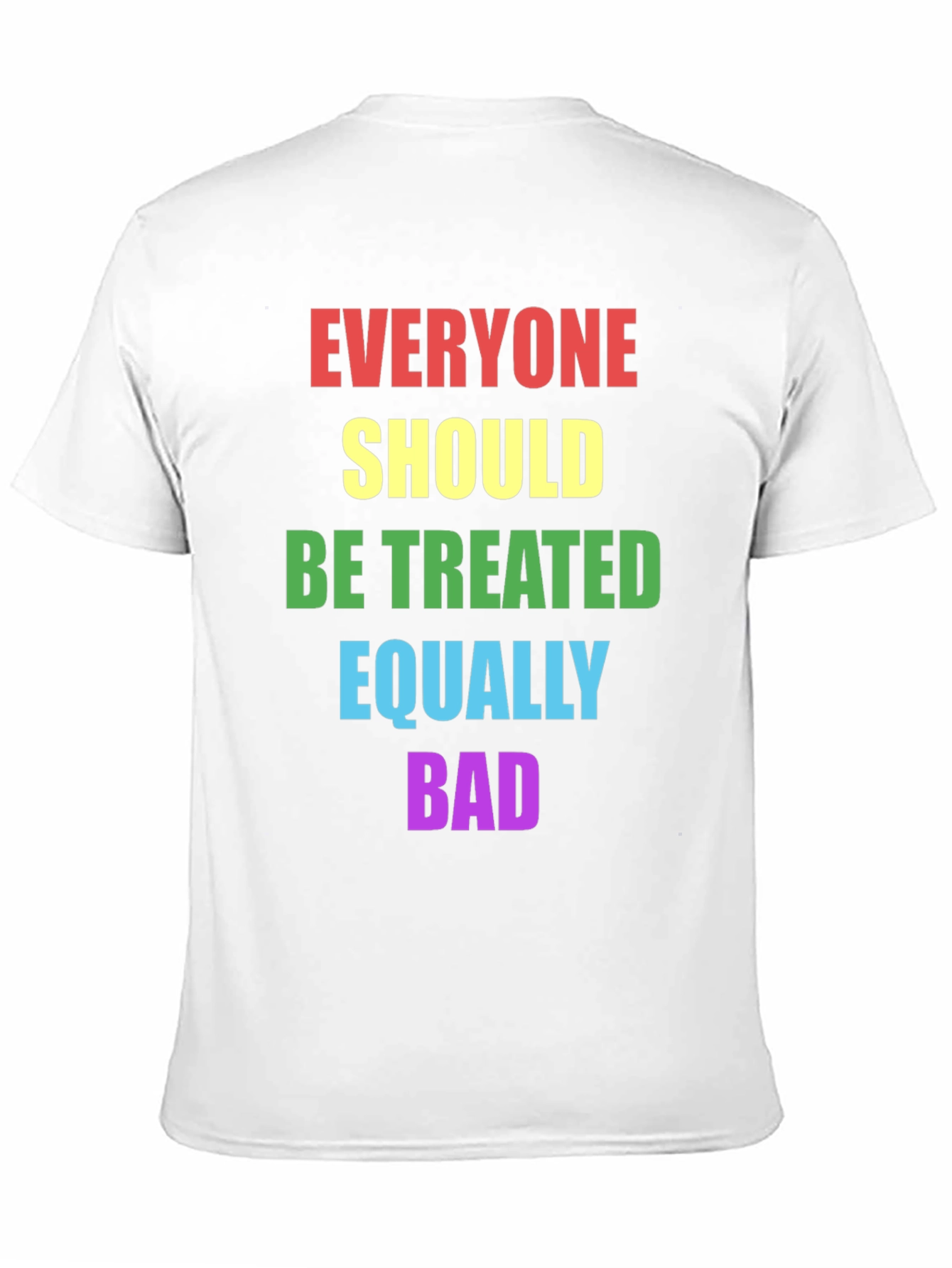 Black Equality T-Shirt - Treat Everyone Equally Bad view 11