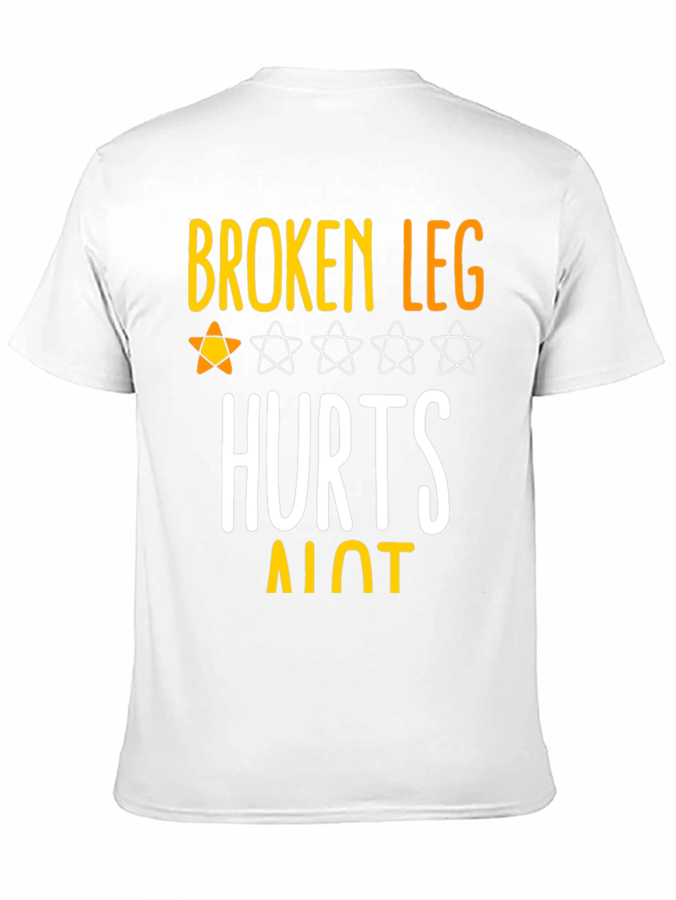 Black Broken Leg Hurts A Lot T-Shirt view 11