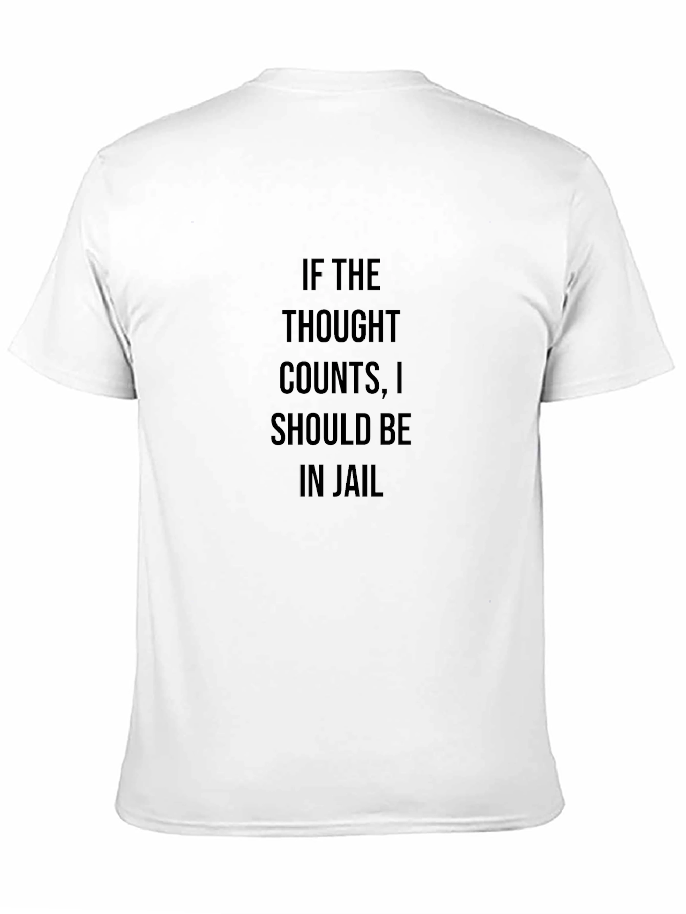 Black Humorous Slogan T-Shirt: If The Thought Counts... view 11