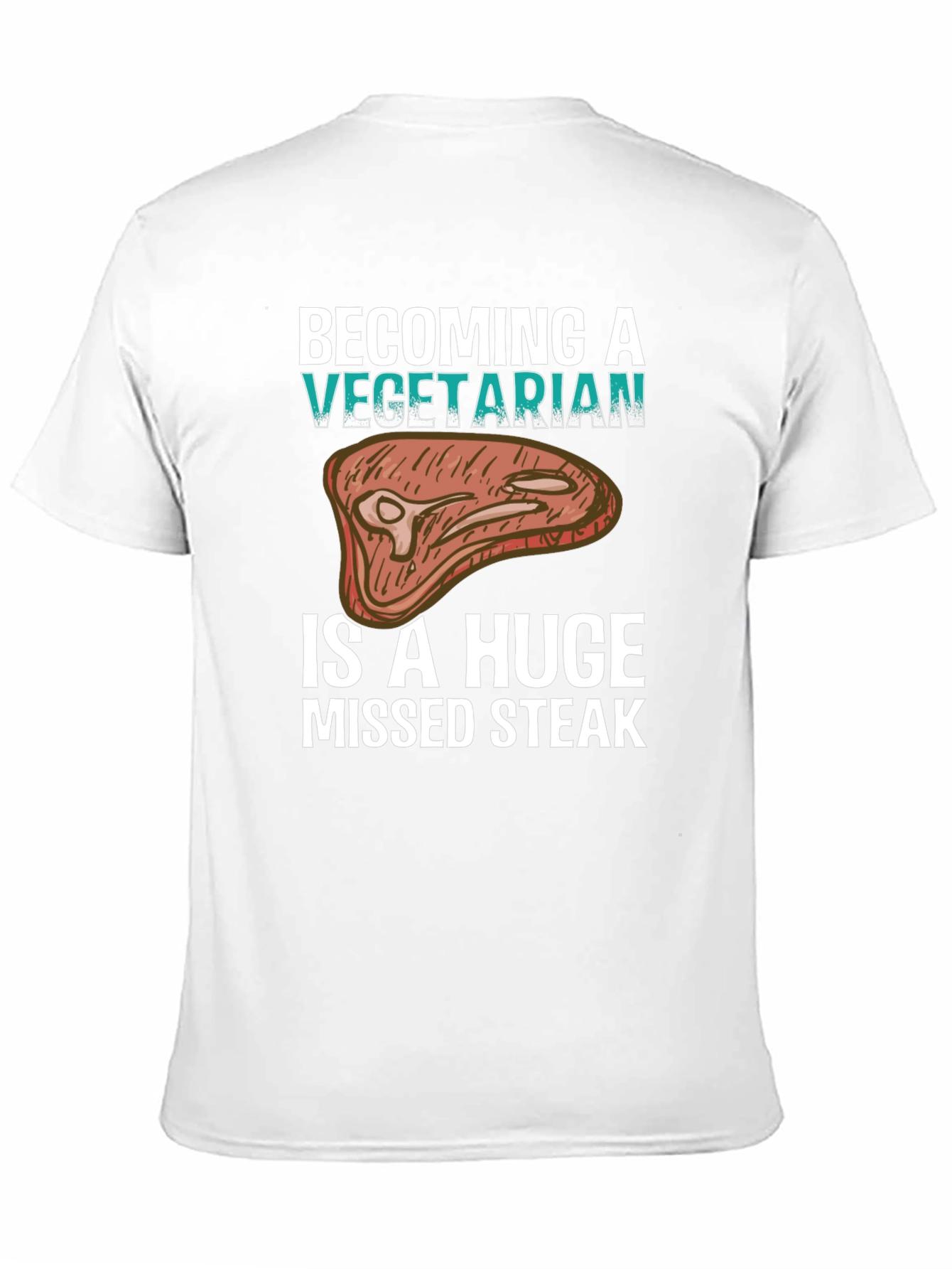Black Becoming a Vegetarian is a Huge Missed Steak Graphic Tee view 11
