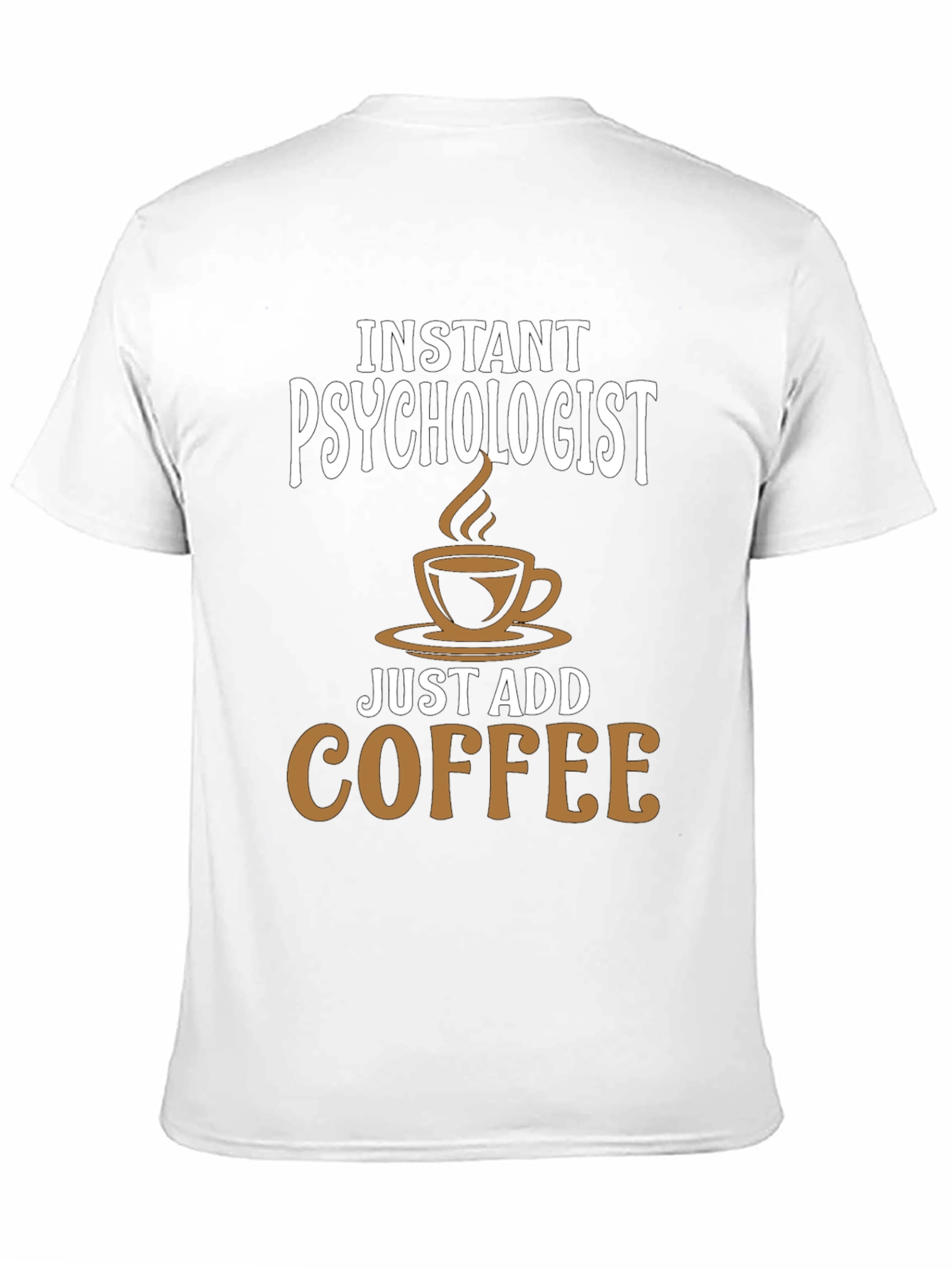 Black Instant Psychologist Just Add Coffee T-Shirt view 11