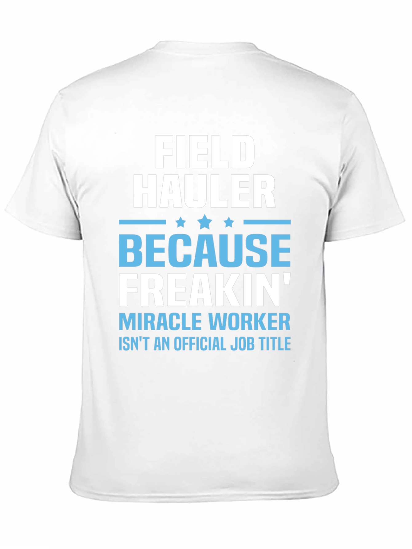 Black Funny Field Hauler T-Shirt - Miracle Worker Tee view 11