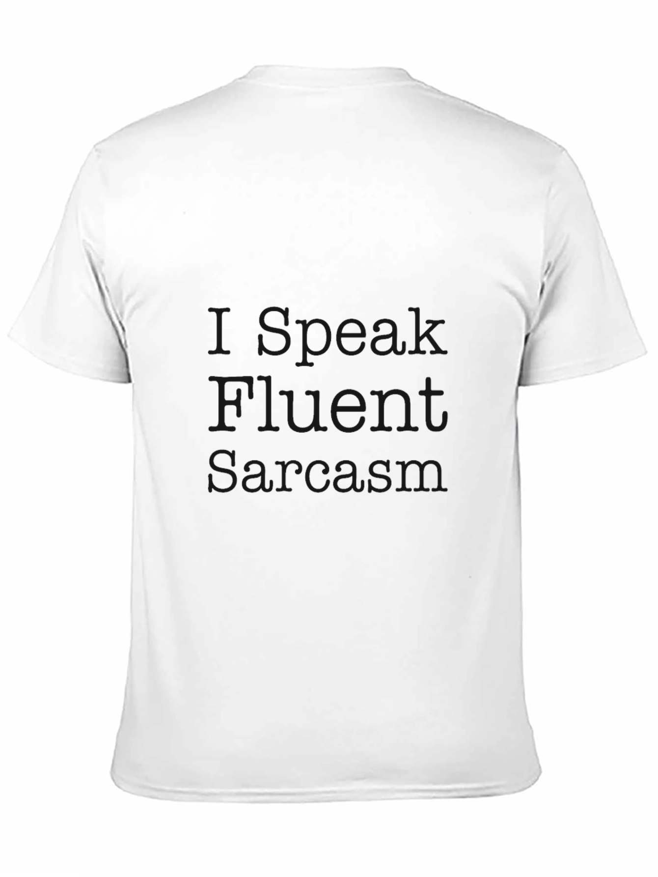 Black Speak Fluent Sarcasm Black T-Shirt view 11