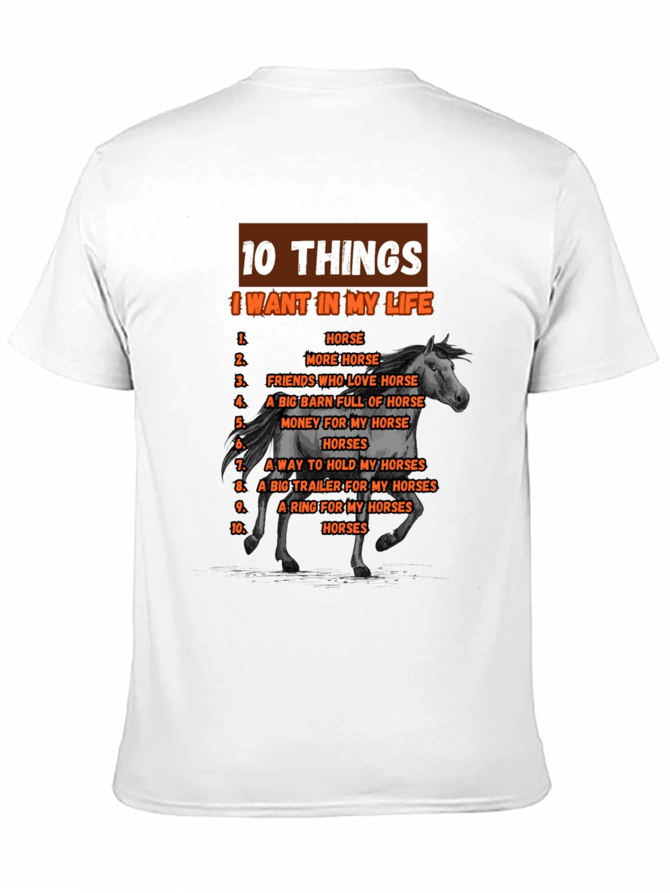 Horse Lover T-Shirt: 10 Things I Want In My Life - 11