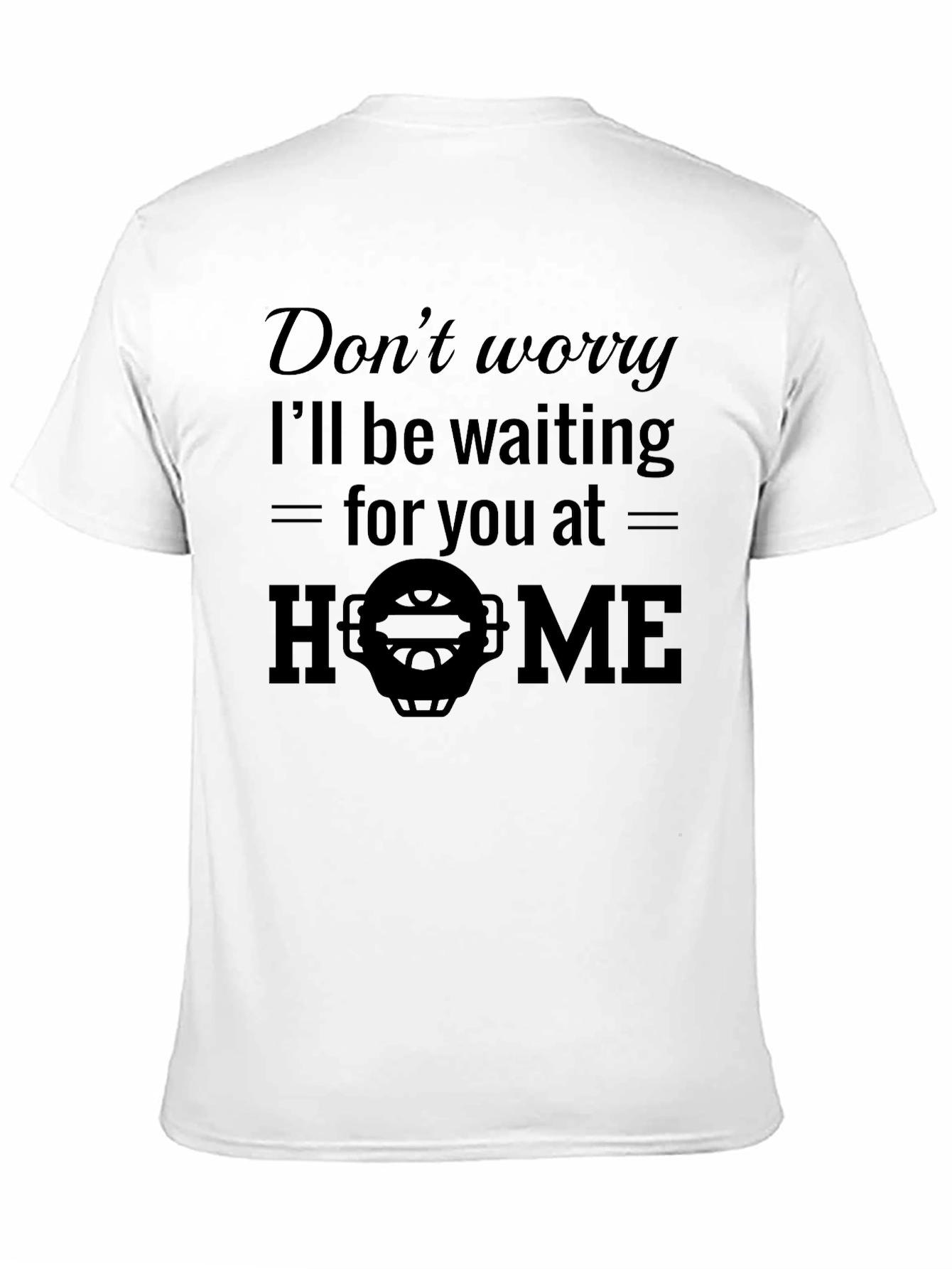 Black Don't Worry I'll Be Waiting T-Shirt view 11