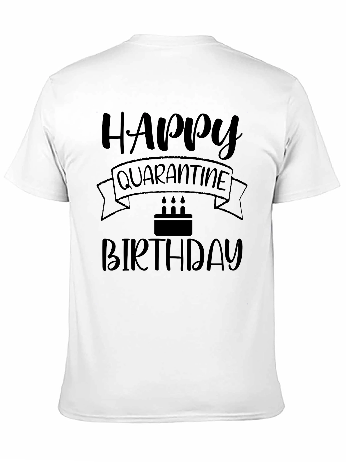 Black Happy Quarantine Birthday T-Shirt view 11