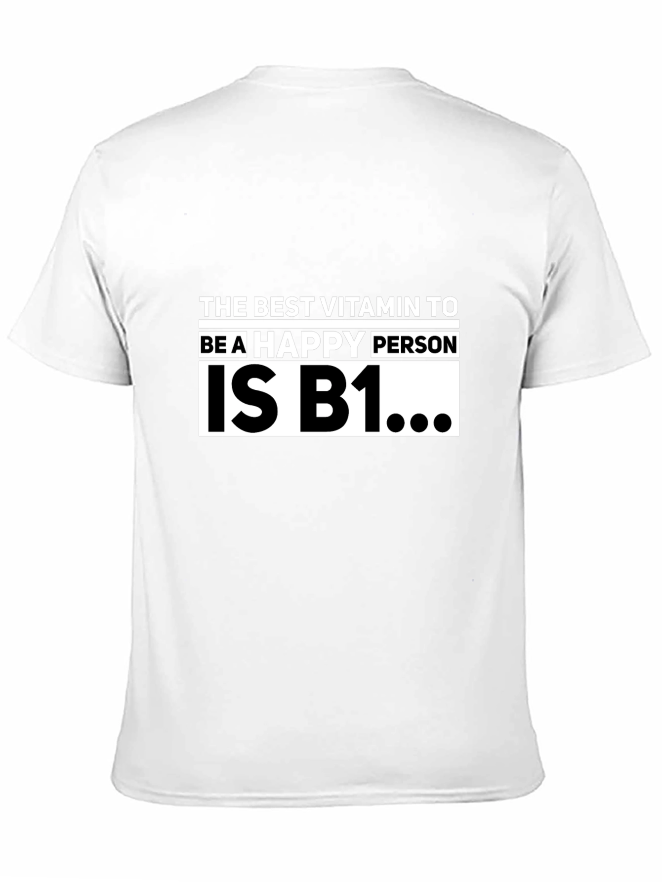 Black The Best Vitamin To Be A Happy Person Is B1 T-Shirt view 11