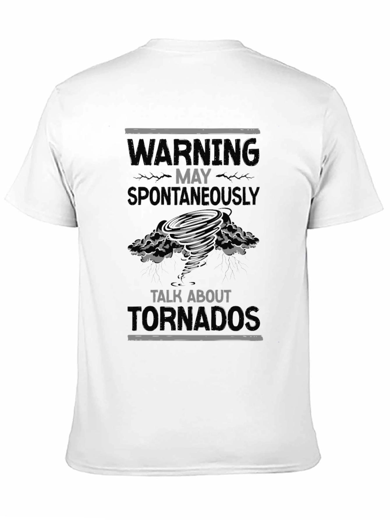 Black Warning May Spontaneously Talk About Tornadoes T-Shirt view 11