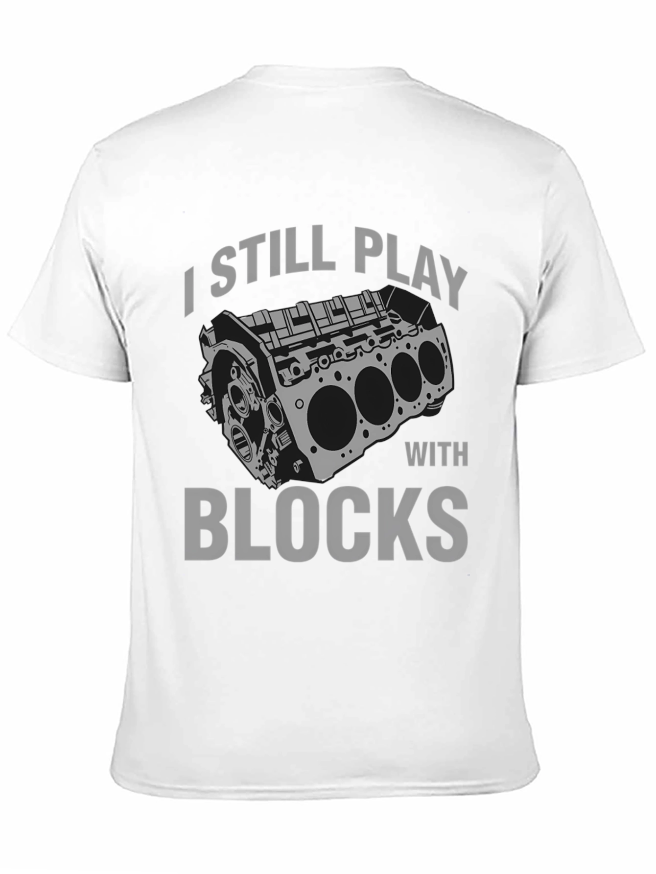 Black I Still Play with Blocks T-Shirt - Automotive Enthusiast Tee view 11