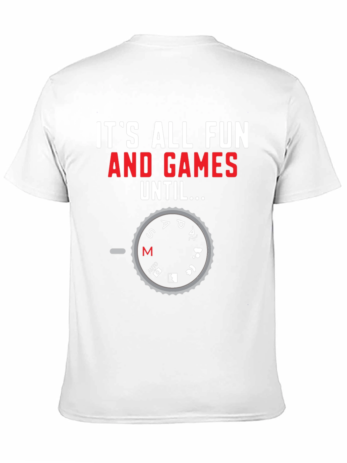 Black Funny Photographer Mode T-Shirt - It's All Fun And Games... view 11