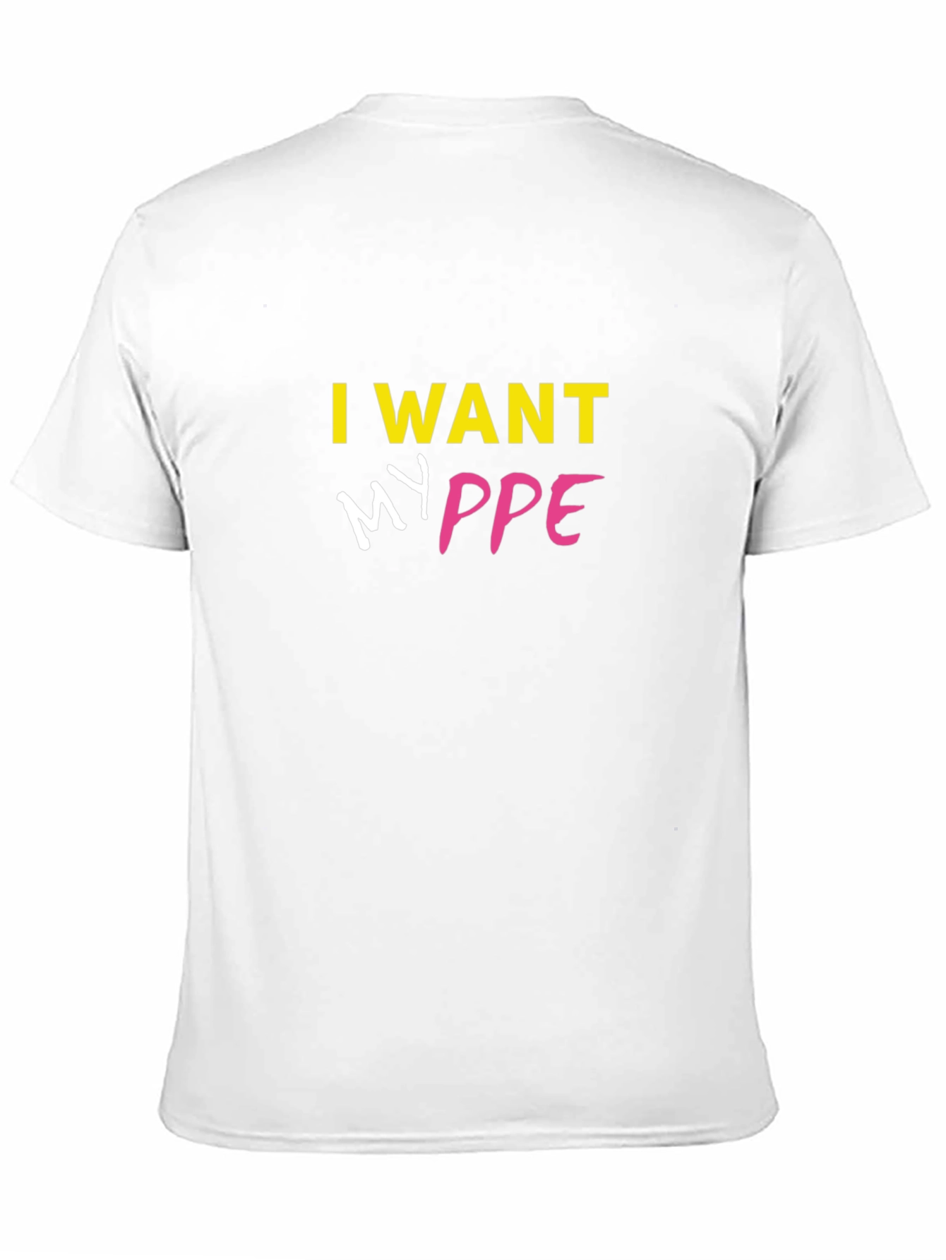 Black I Want My PPE T-Shirt - Bold Statement Tee view 11