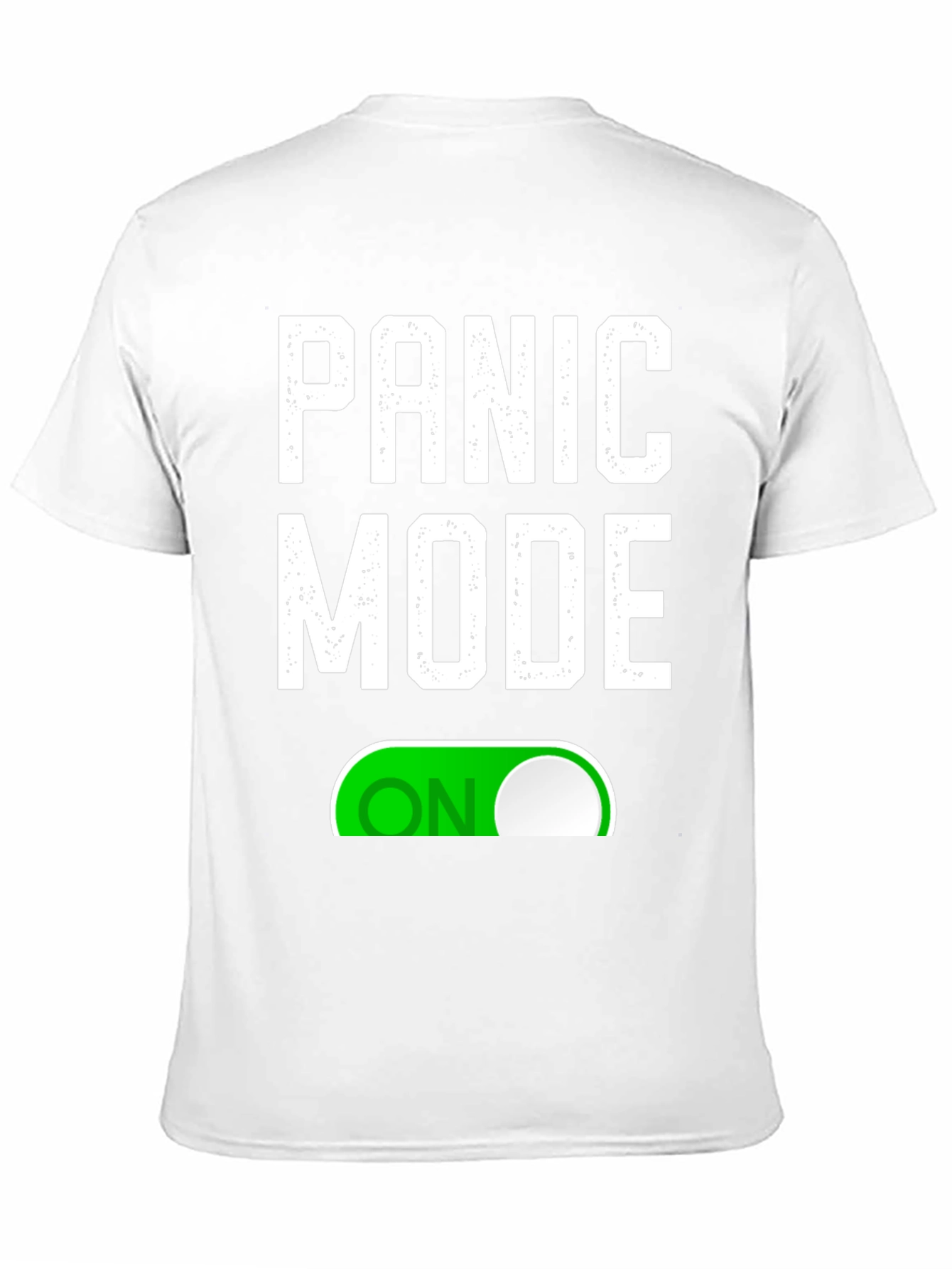 Black Panic Mode ON T-Shirt - Funny Graphic Tee view 11