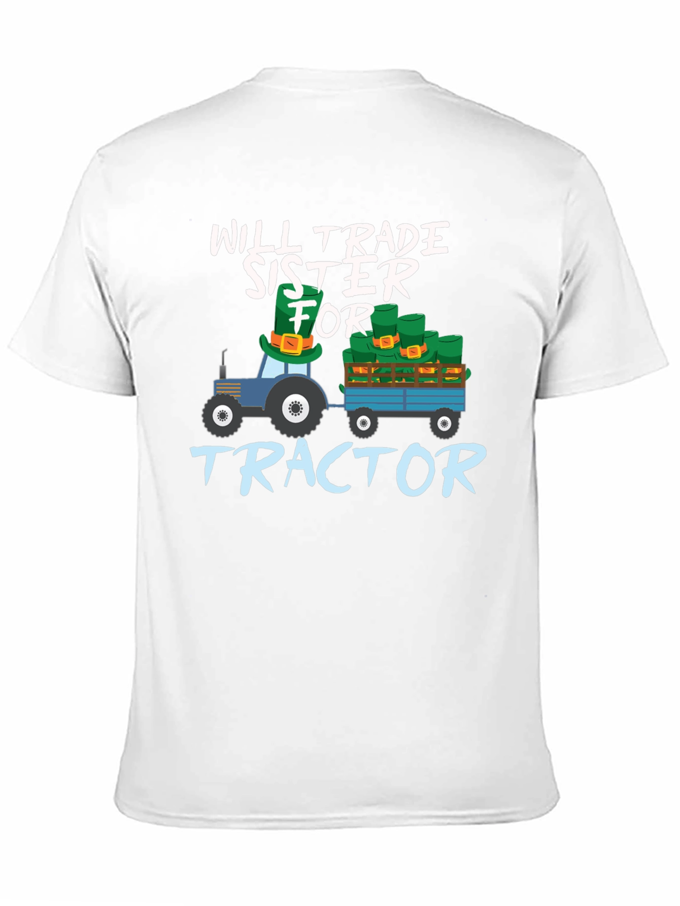 Black Will Trade Sister For Tractor St. Patrick's Day T-Shirt view 11