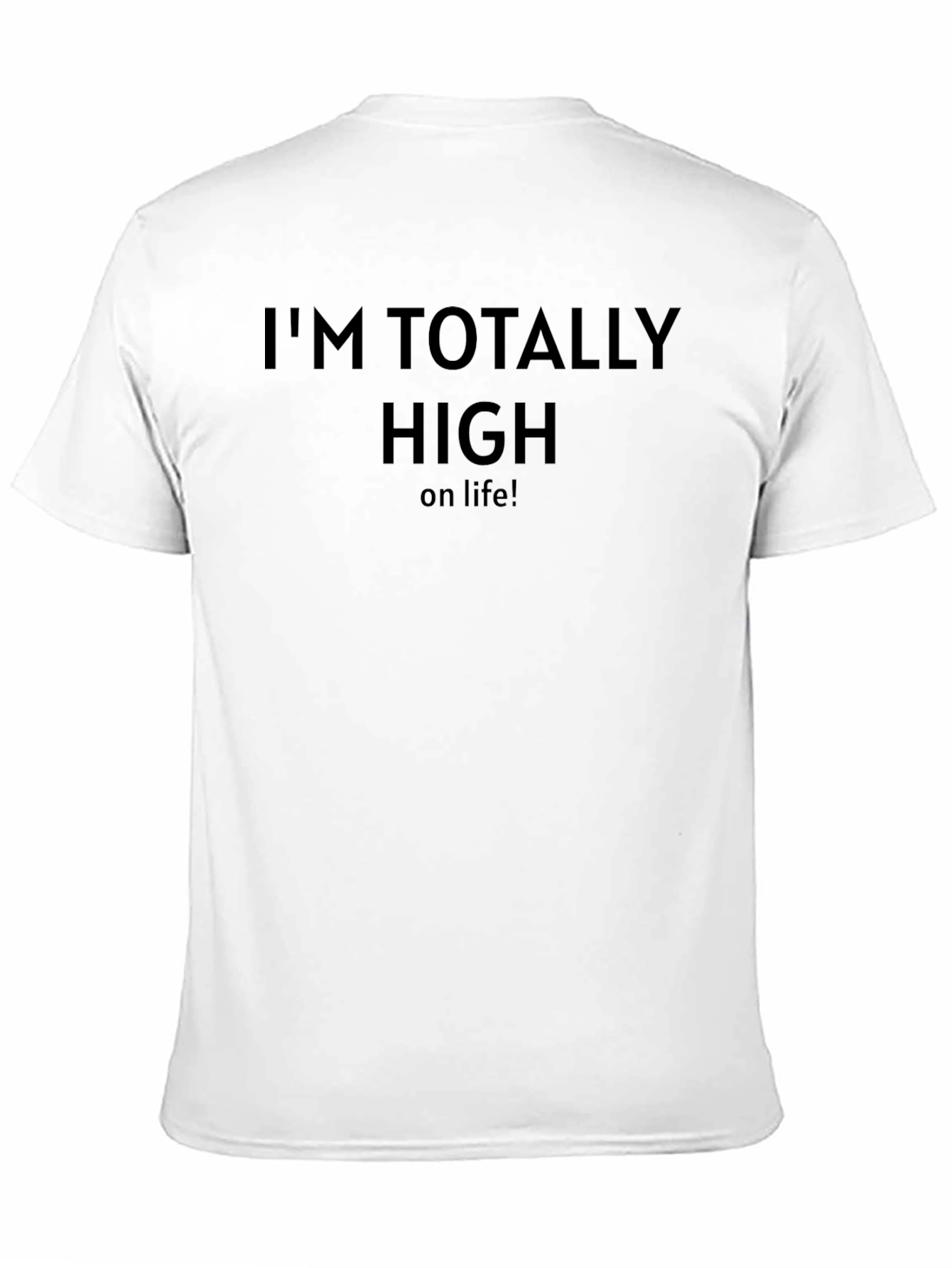 Black I'm Totally High on Life - Black Graphic Tee view 11