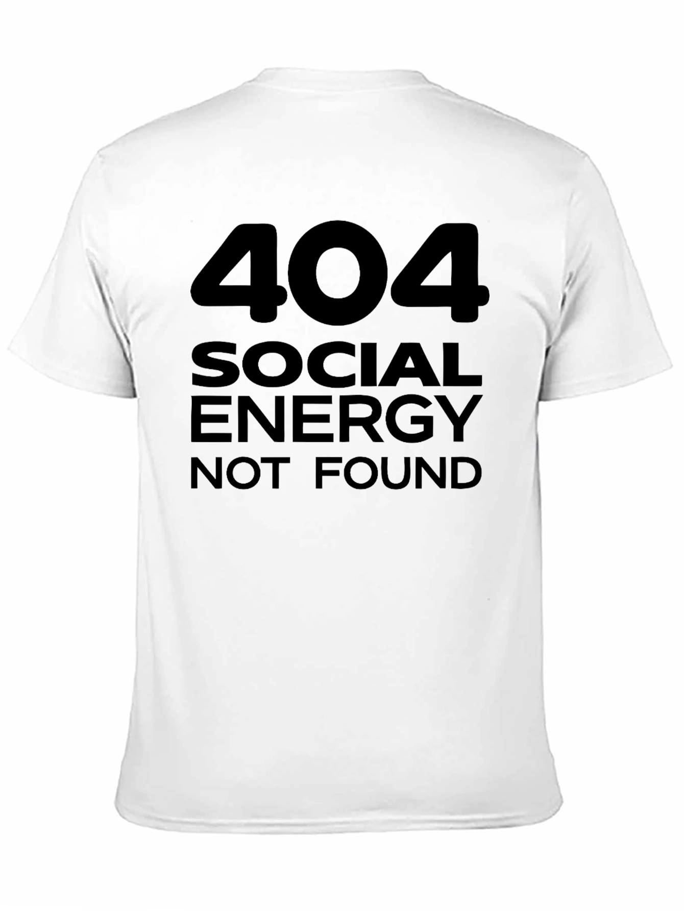 Black 404 Social Energy Not Found Funny T-Shirt view 11