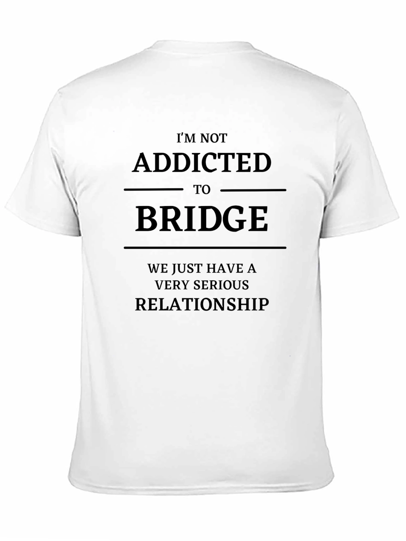 Black Bridge Addict T-Shirt - Serious Relationship Tee view 11
