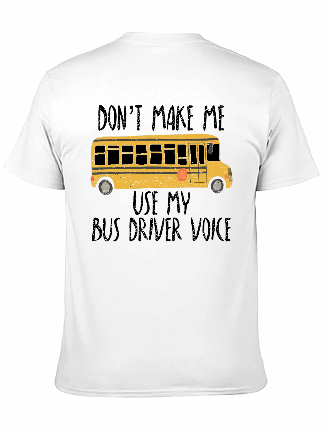 Black Don't Make Me Use My Bus Driver Voice T-Shirt view 11