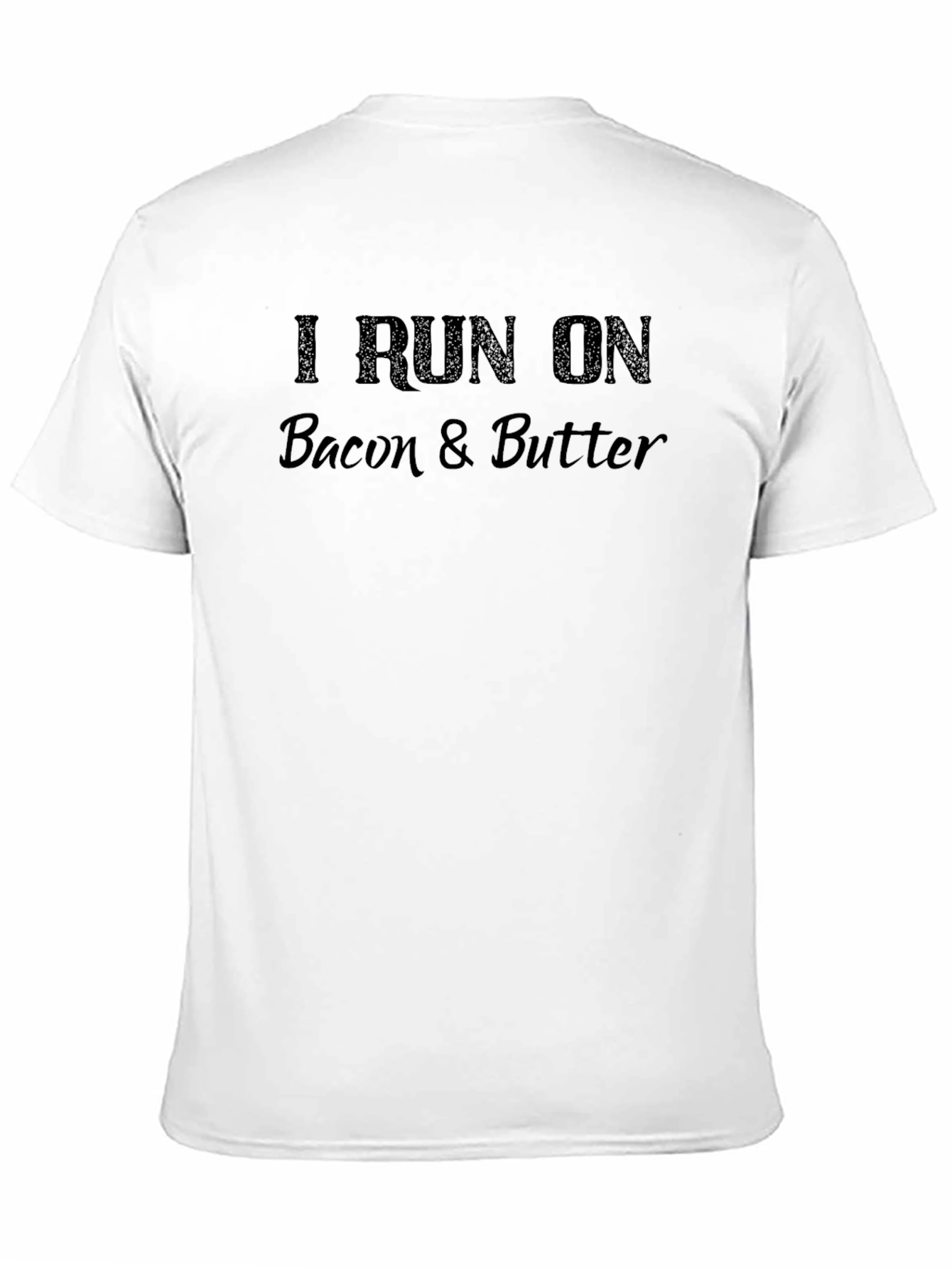 Black Bacon & Butter T-Shirt - I Run On Graphic Tee view 11