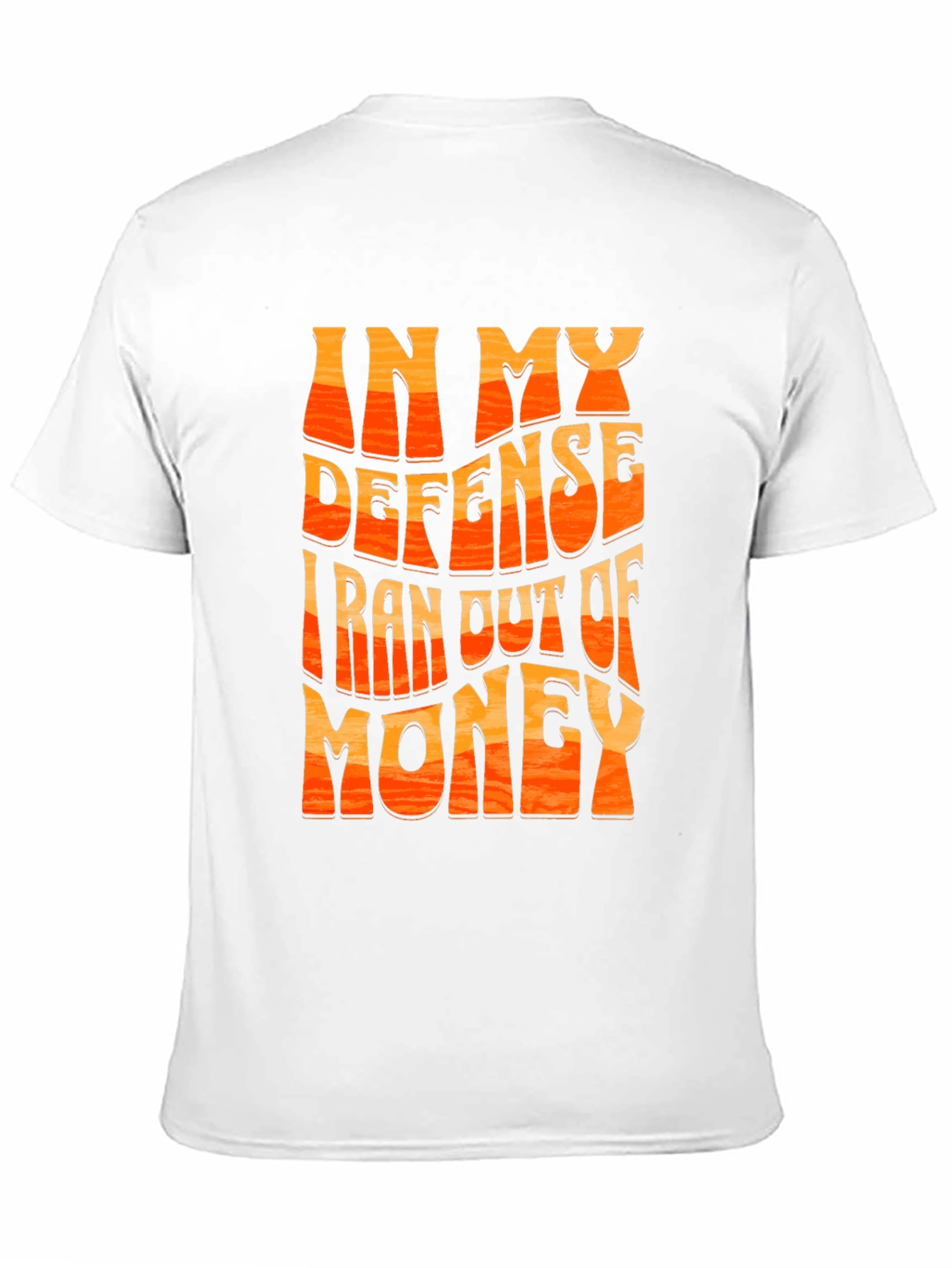 Black Funny In My Defense I Ran Out Of Money T-Shirt view 11