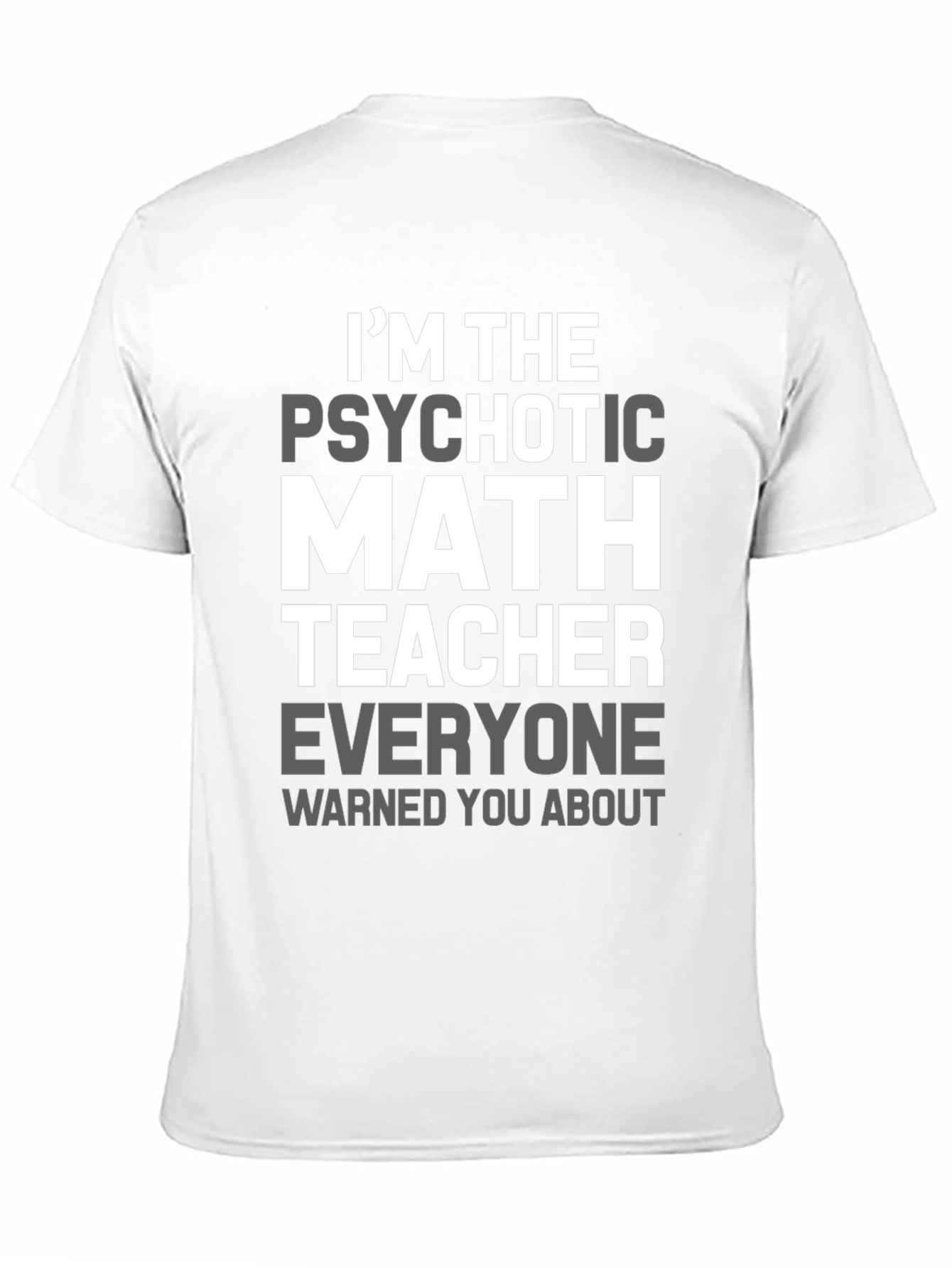 Black Psychotic Math Teacher Graphic T-Shirt - Novelty Gift view 11